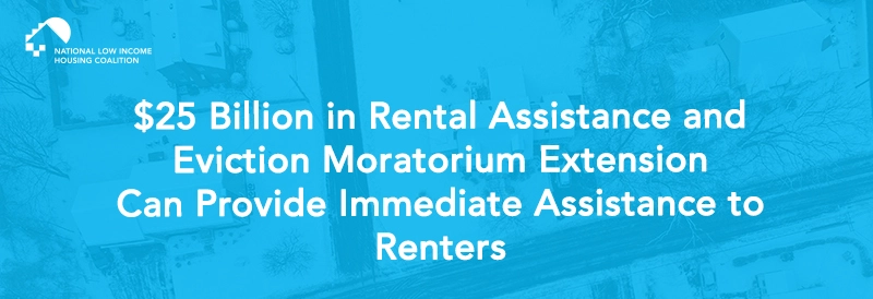 $25 Billion in Rental Assistance and Eviction Moratorium Extension Can Provide Immediate Assistance to Renters